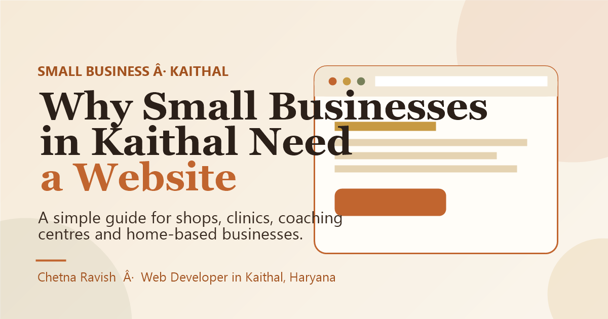 Why small businesses in Kaithal need a website - a guide by Chetna Ravish, web developer in Kaithal